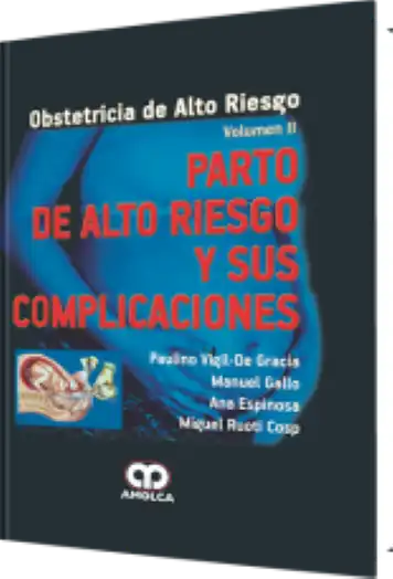 Parto de Alto Riesgo y sus Complicaciones. Volumen 2