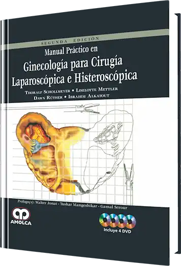 Manual Práctico en Ginecología para Cirugía Laparoscópica e Histeroscópica 2 Edición