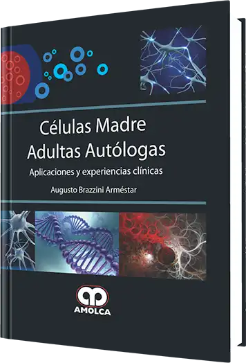 Células Madre Adultas Autólogas. Aplicaciones y Experiencias Clínicas